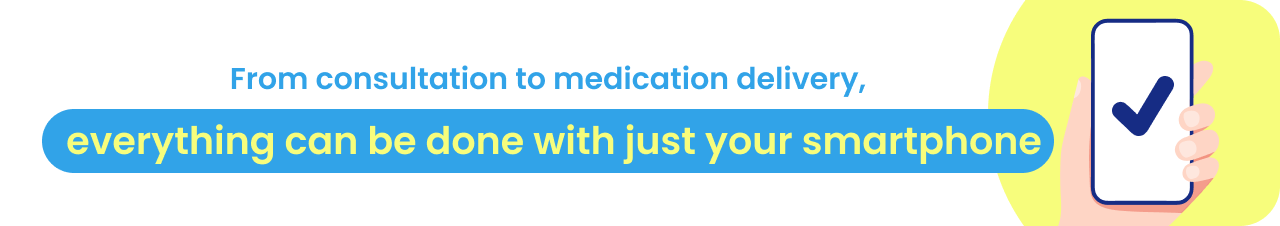 Complete everything from consultation to medication delivery using only your smartphone